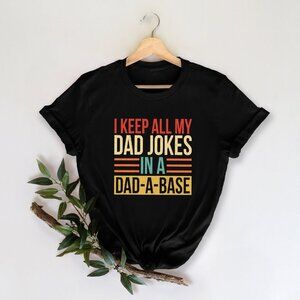I Keep All My Dad Jokes In A Dad-a-base Shirt